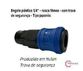 RF > ENGATE RÁPIDO PLÁSTICO NYLON - 1/4" - TIPO JAPONÊS - COM TRAVA DE SEGURANÇA