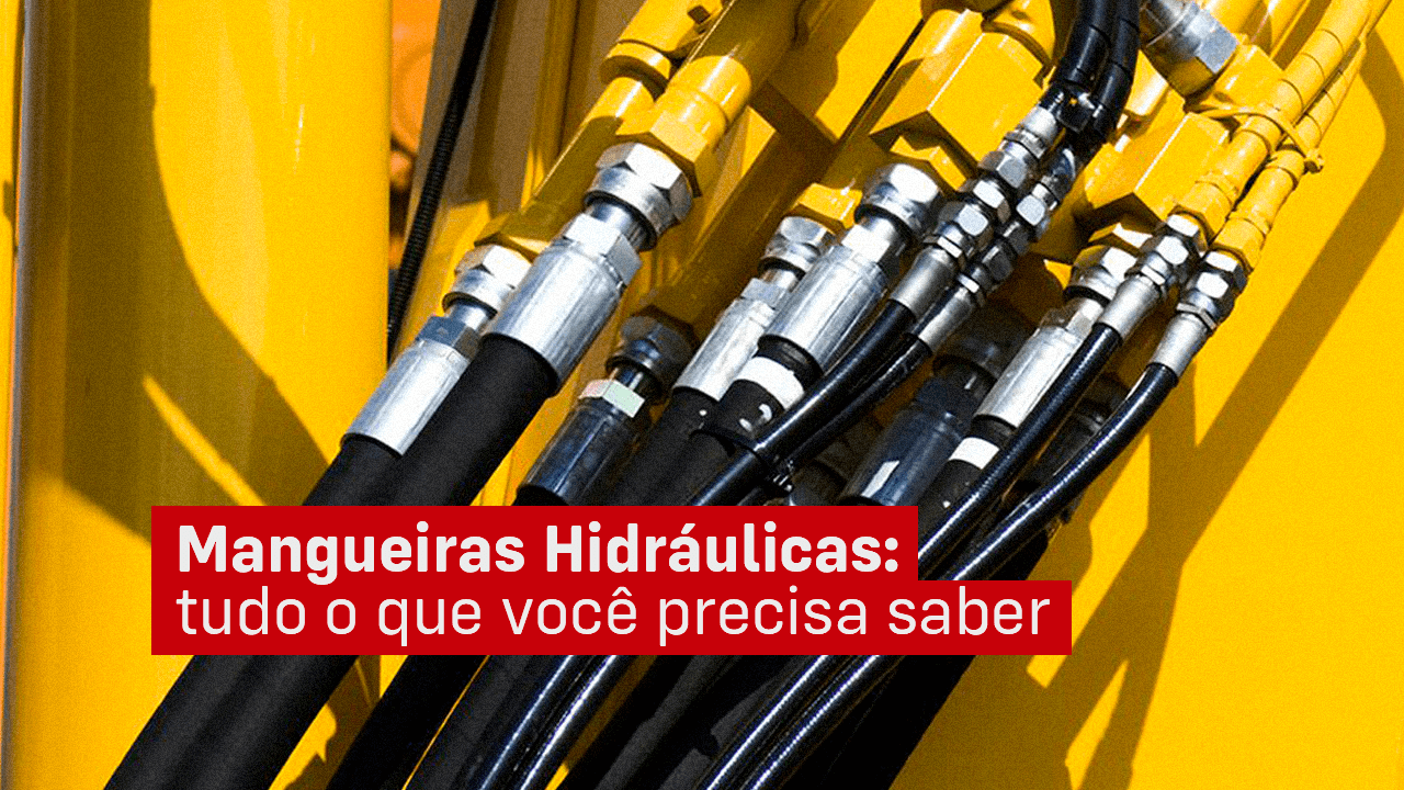 Mangueiras Hidráulicas: tudo o que você precisa saber