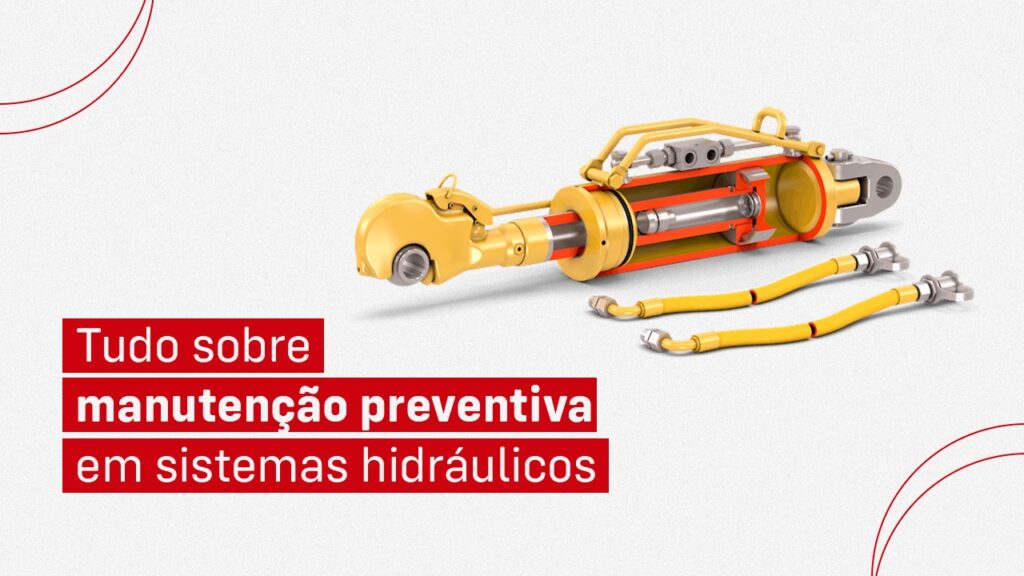 Tudo sobre manutenção preventiva em sistemas hidráulicos